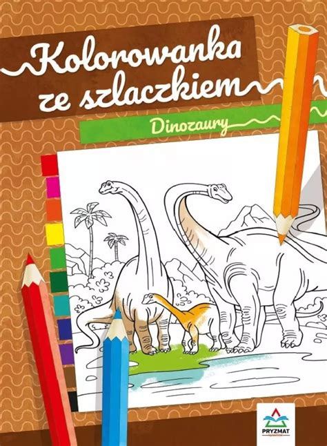 Kolorowanka Ze Szlaczkiem Dinozaury Praca Zbiorowa