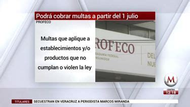 Profeco podrá cobrar multas a partir del 1 julio Grupo Milenio