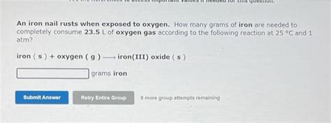 Solved An Iron Nail Rusts When Exposed To Oxygen How Many Chegg