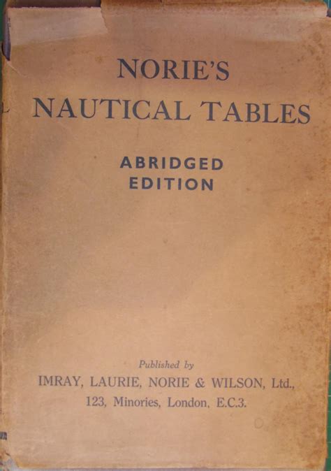 Nories Nautical Tables With Explanations Of Their Use By Jw Norrie