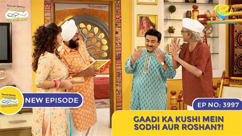 NEW Ep 3997 Gaadi Ka Kushi Mein Sodhi Aur Roshan Taarak Mehta Ka