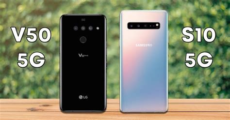 Galaxy S10 5g Vs Lg V50 Thinq 5g Which Is The Better One