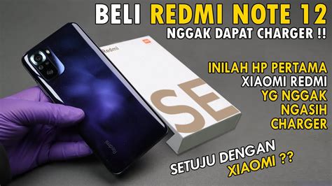 Xiaomi Redmi Note 12 Nggak Dapat Charger Gara Gara Hp Ini Resmi Youtube