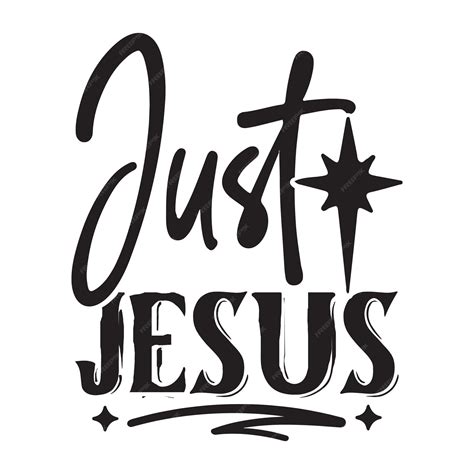 Un Letrero En Blanco Y Negro Que Dice Justo Jesús Vector Premium