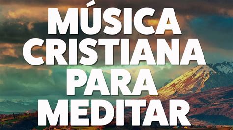 M Sica Cristiana Para Meditar Audio Oficial Youtube