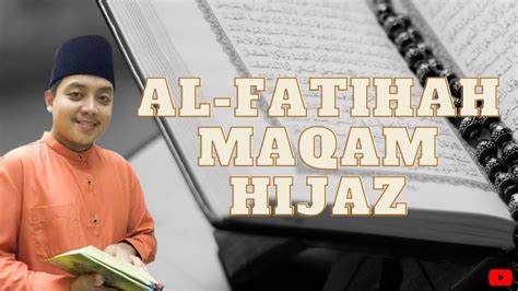 Surah Al Fatihah Maqam Hijaz سورة الفاتحة مقام حجاز Syahir Nazeri