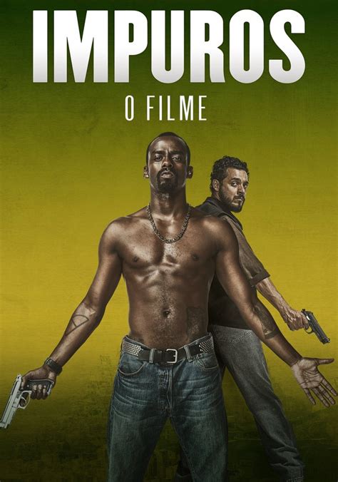 Impuros O Filme Filme Veja Onde Assistir