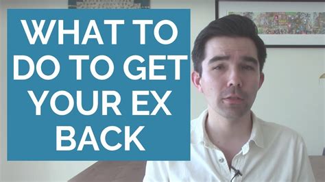 Getting Your Ex Back Factors What To Do To Get Your Ex Back Youtube