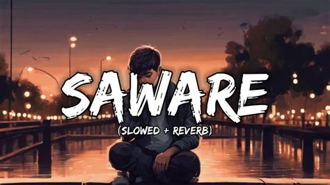 Saware Slowed Reverb Arijit Singh Lofi Songs Heart Beats