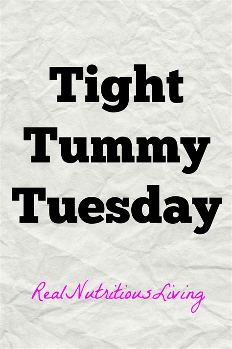 Tight Tummy Tuesday (Part I) - Real Nutritious Living