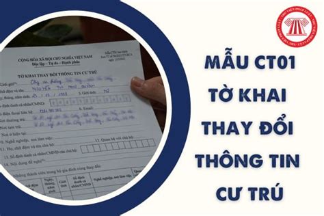 Mẫu Tờ khai thay đổi thông tin cư trú CT01 mới nhất từ 01 01 2024 Thông