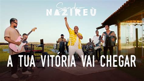 Sandro Nazireu A Tua vitória vai chegar Clipe Oficial YouTube Music