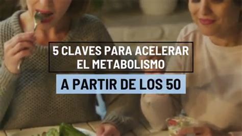 Claves Para Acelerar El Metabolismo A Partir De Los Mujerhoy