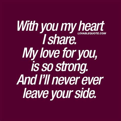 With you my heart I share. My love for you, is so strong | Love quote ...