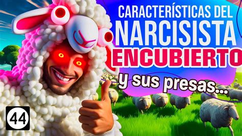 Caracter Sticas Del Narcisista Encubierto Y Sus Presas Youtube