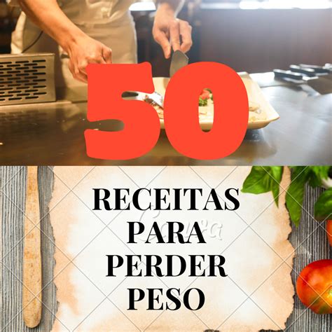 50 Receitas Para Perder Peso