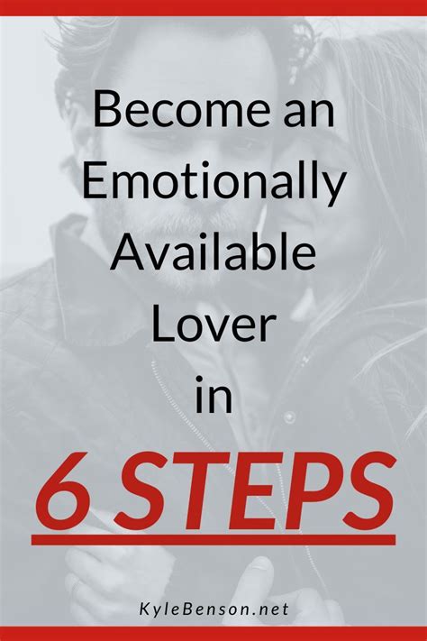 6 Steps To Becoming An Emotionally Available Partner Understanding