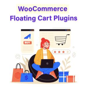 Best Woocommerce Floating Cart Plugins For Wordpress