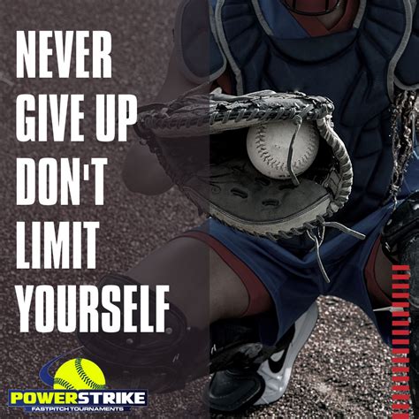 Never Give Up Dont Limit Yourself Powerstrike Fastpitch