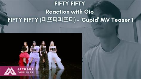 Fifty Fifty Reaction With Gio Fifty Fifty Cupid Mv Teaser