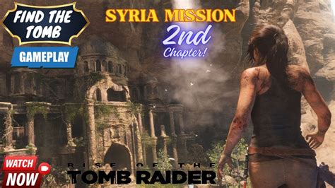 Rise Of The Tomb Raider Find The Tomb In Syria Mission Guide 2nd