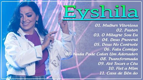 Eyshila Fiel A Mim O Melhor Do Amor De Deus E Da M Sica Gospel