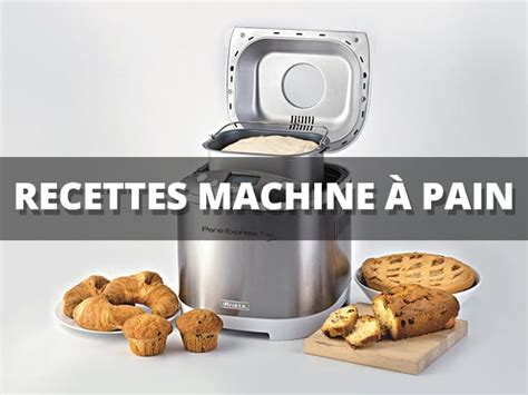 Les meilleures recettes pour votre machine à pain