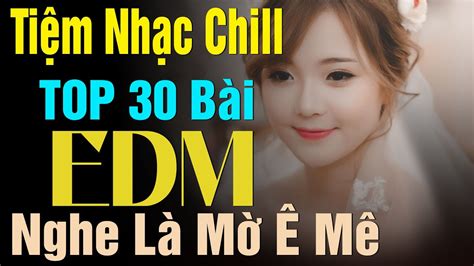 Tiệm Nhạc Chill Nhạc Chill Remix Hot Trend TOP Bài Hát Hay Nhất Nghe Là Mờ Ê Mê