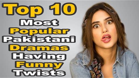 Top Most Popular Pakistani Dramas Having Funny Twists The House Of