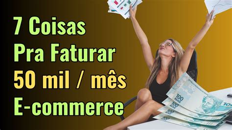 7 Coisas Que Um E commerce que Fatura 50 Mil por Mês Faz E Que Você