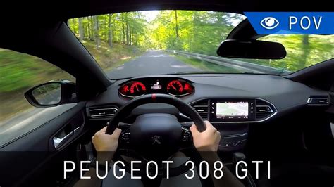 Peugeot 308 Gti 2018 Pov Drive Project Automotive Youtube