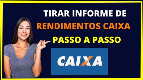 Como Tirar O Informe De Rendimento Da Caixa Econ Mica Federal Youtube