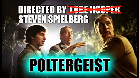 POLTERGEIST Was Directed By Steven Spielberg Tobe Hooper Was An