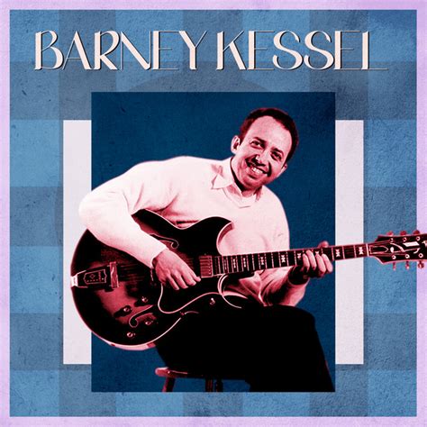 Presenting Barney Kessel Album By Barney Kessel Spotify