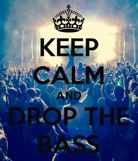 Keep Calm And Drop The Bass Bass Drop Keep Calm Robert Downey Jr