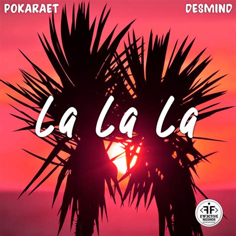 La La La Single By Pokaraet Spotify