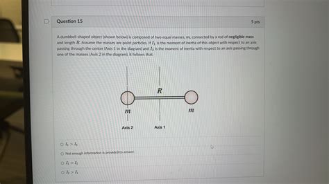 Solved Question A Dumbbell Shaped Object Shown Below Chegg