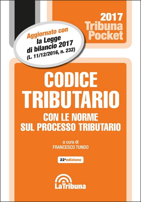 Codice Tributario Con Le Norme Sul Processo Tributario