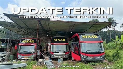 UPDATE TERKINI PENGERJAAN BUS AKAP PO SINAR DEMPO REPAIR BUS 88