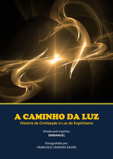 XAVIER Francisco Cândido A Caminho da Luz Emmanuel pdf Google Drive