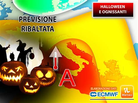 Meteo Ponte di HALLOWEEN e OGNISSANTI ci sono Novità la Previsione è