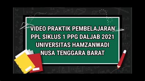 Video Pembelajaran PPL PPG 2021 Praktik Pembelajaran Siklus 1 PPG