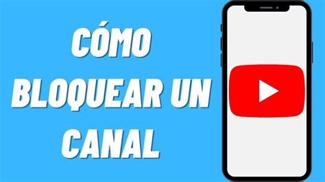 C Mo Bloquear Un Canal De Youtube Youtube