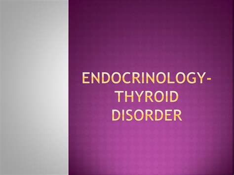 Endocrinology thyroid disorder | PPT