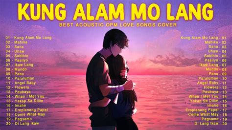 Kung Alam Mo Lang Greatest OPM Love Songs Cover 2023 Top Pamatay