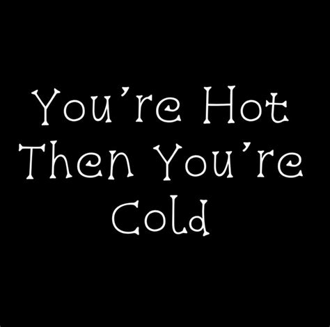 You Re Hot Then You Re Cold Lyrics