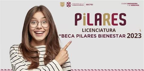 Convocatoria Beca Pilares Bienestar 2023 Como Registrarse Y Cuales Son