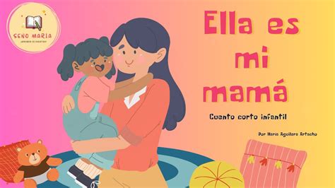 Ella es mi mamá Cuento corto infantil día de la madre YouTube