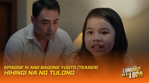 Hihingi Na Ng Tulong Episode Lumuhod Ka Sa Lupa Ang Bagong