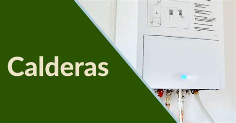 Cuántos tipos de calderas hay Comparativa Actitud ecológica